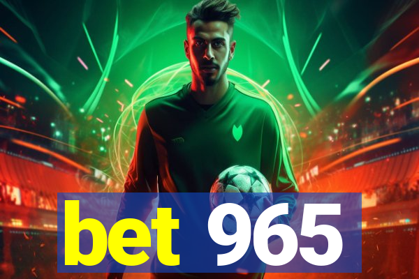 bet 965